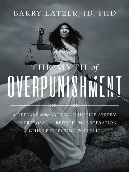 Title details for The Myth of Overpunishment by Barry Latzer - Available